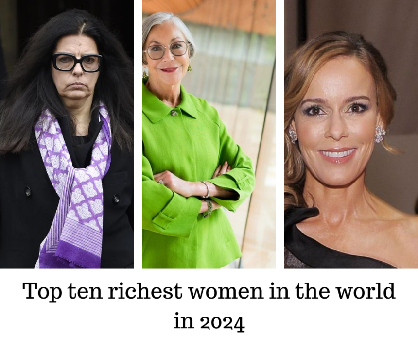 Top ten richest women in the world in 2024